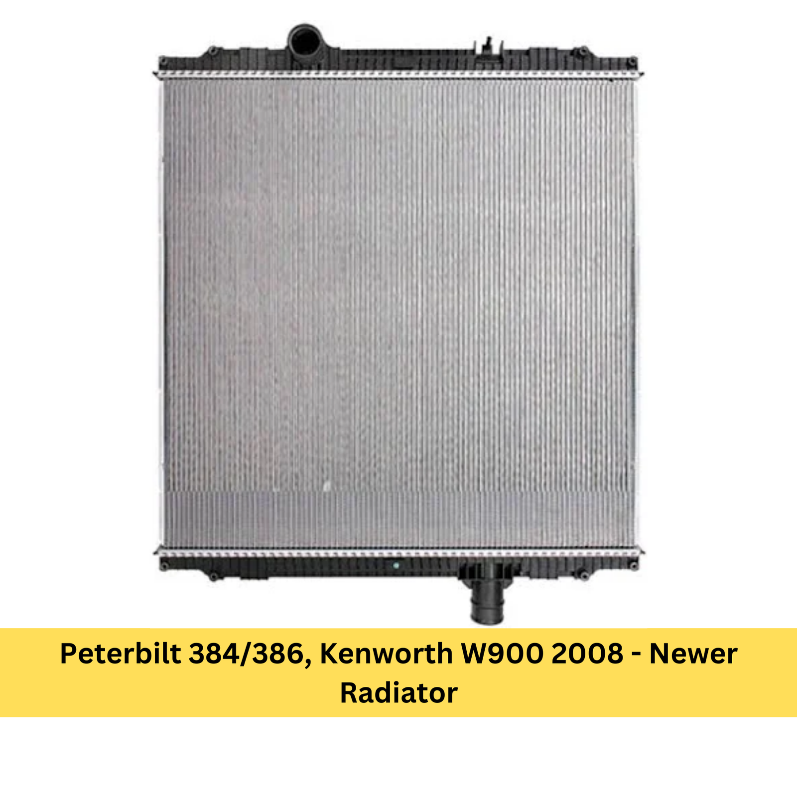 Peterbilt 384/386, Kenworth W900 2008 - Newer Radiator