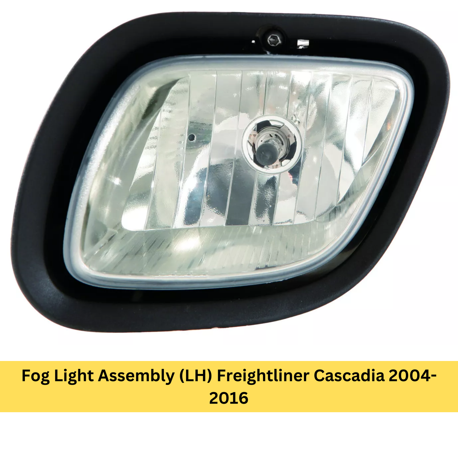 Fog Light Assembly (LH) Freightliner Cascadia 2004-2016