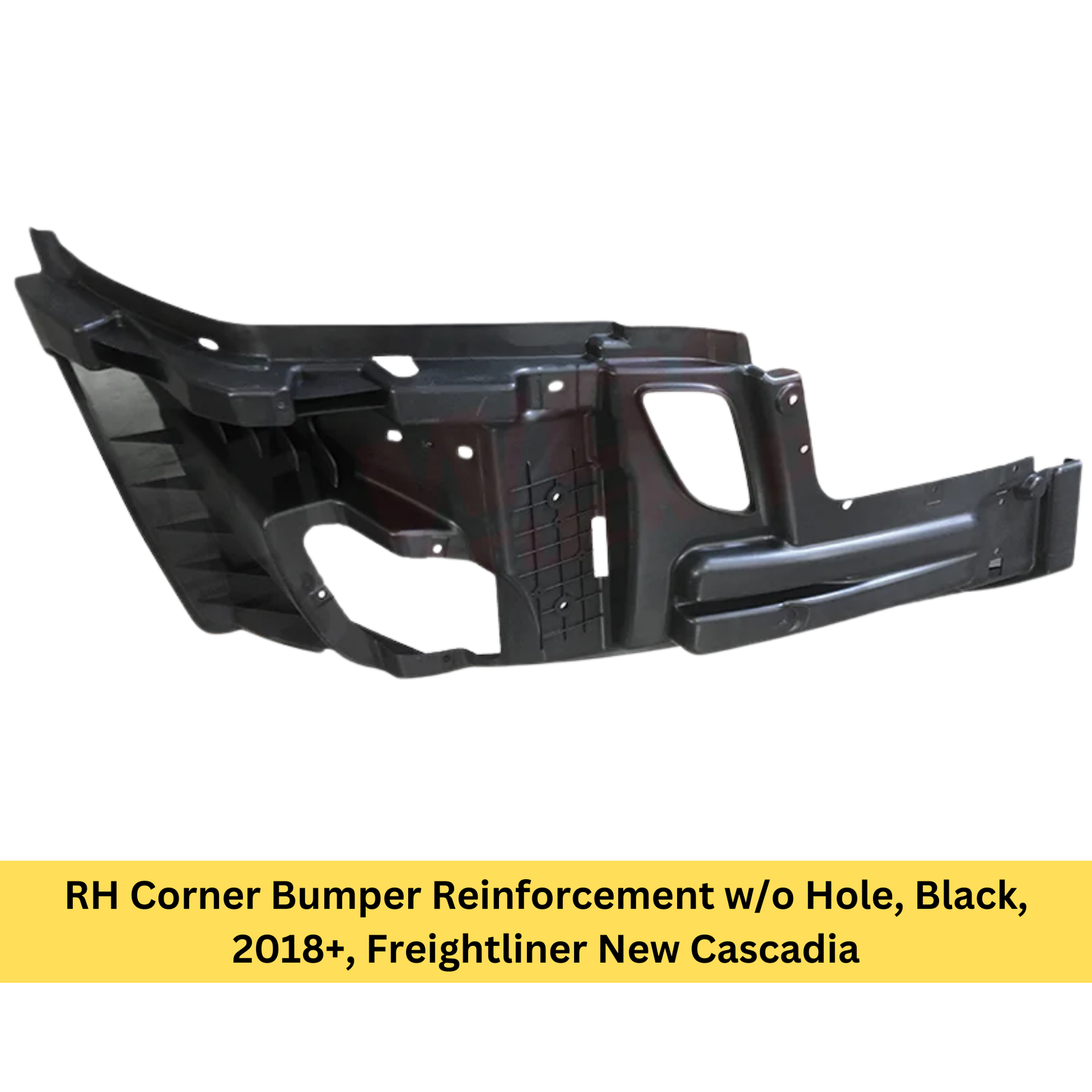 RH Corner Bumper Reinforcement w/o Hole, Black, 2018+, Freightliner New Cascadia