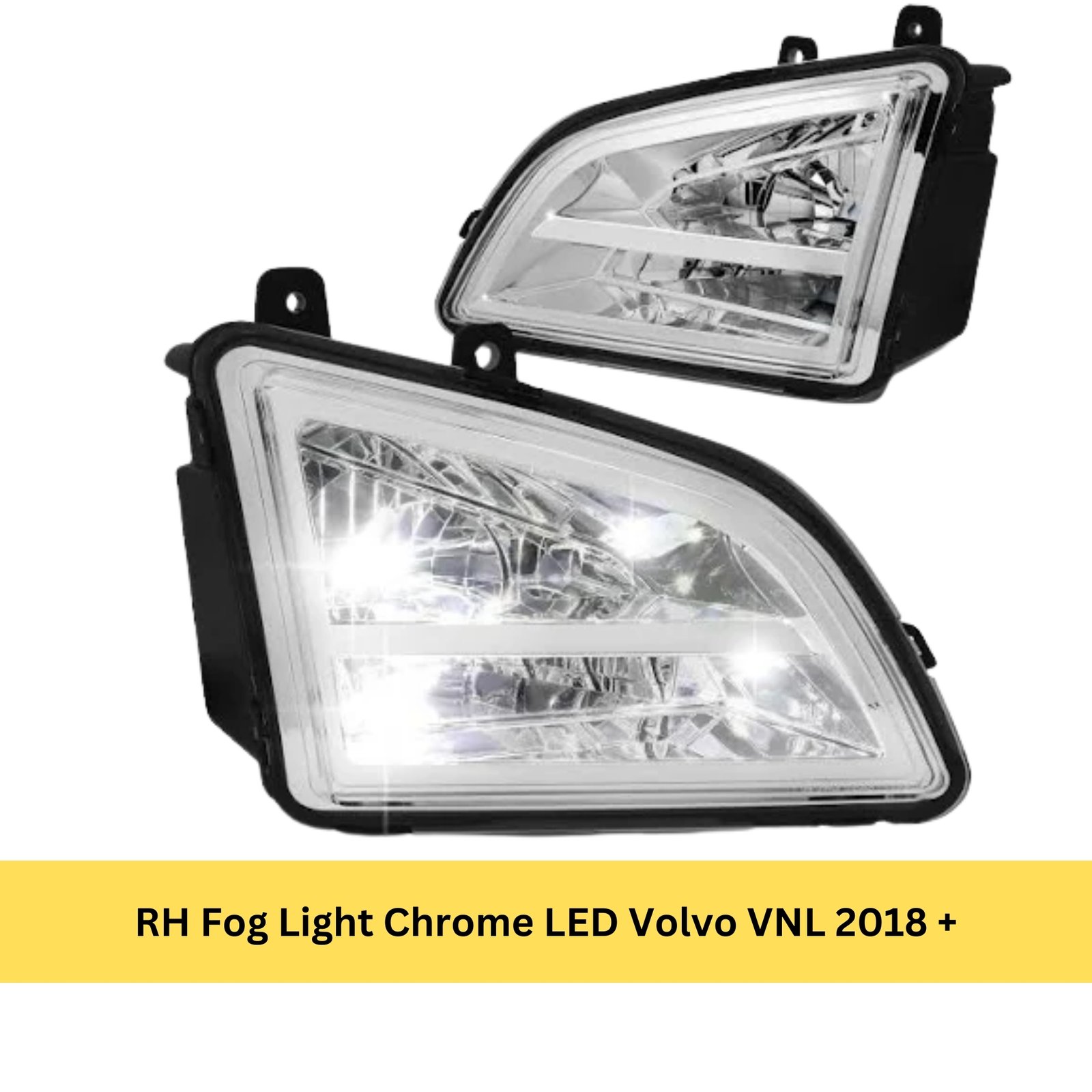 RH Fog Light Chrome LED Volvo VNL 2018 +